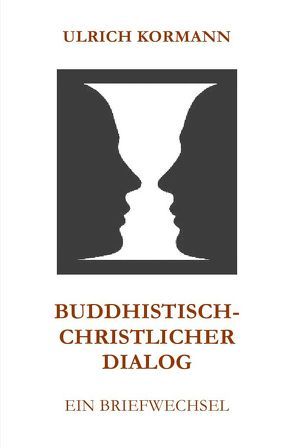 Buddhistisch-Christlicher Dialog von Kormann,  Ulrich