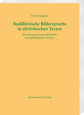 Buddhistische Bildersprache in alttürkischen Texten von Kaygusuz,  Arzu