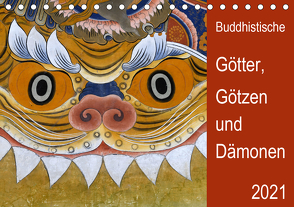 Buddhistische Götter, Götzen und Dämonen (Tischkalender 2021 DIN A5 quer) von Bergermann,  Manfred
