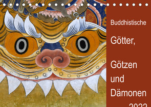 Buddhistische Götter, Götzen und Dämonen (Tischkalender 2022 DIN A5 quer) von Bergermann,  Manfred