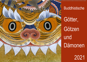 Buddhistische Götter, Götzen und Dämonen (Wandkalender 2021 DIN A2 quer) von Bergermann,  Manfred