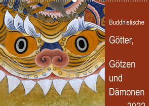 Buddhistische Götter, Götzen und Dämonen (Wandkalender 2022 DIN A2 quer) von Bergermann,  Manfred