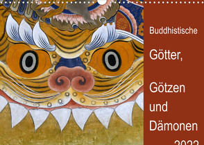 Buddhistische Götter, Götzen und Dämonen (Wandkalender 2022 DIN A3 quer) von Bergermann,  Manfred