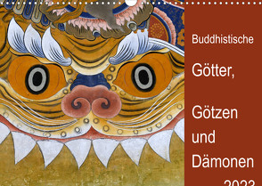 Buddhistische Götter, Götzen und Dämonen (Wandkalender 2023 DIN A3 quer) von Bergermann,  Manfred