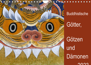 Buddhistische Götter, Götzen und Dämonen (Wandkalender 2023 DIN A4 quer) von Bergermann,  Manfred