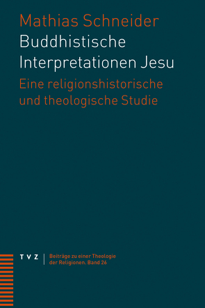Buddhistische Interpretationen Jesu von Schneider,  Mathias