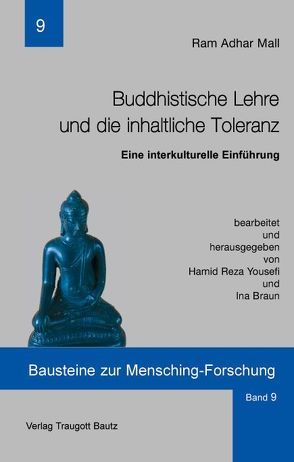 Buddhistische Lehre und die inhaltliche Toleranz von Braun,  Ina, Mall,  Ram Adhar, Yousefi,  Hamid R