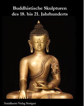 Buddhistische Skulpturen des 18. bis 21. Jahrhunderts von Zantke,  Hartmut