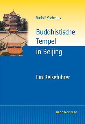 Buddhistische Tempel in Beijing von Korbelius,  Rudolf
