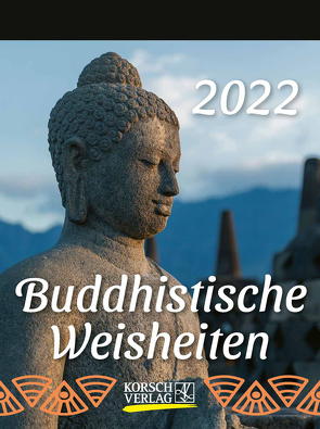 Buddhistische Weisheiten 2022 von Korsch Verlag