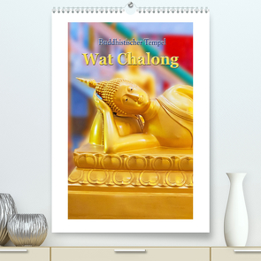 Buddhistischer Tempel – Wat Chalong (Premium, hochwertiger DIN A2 Wandkalender 2022, Kunstdruck in Hochglanz) von Schwarze,  Nina