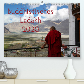 Buddhistisches Ladakh (Premium, hochwertiger DIN A2 Wandkalender 2023, Kunstdruck in Hochglanz) von Gruse,  Sven