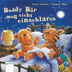 Buddy Bär mag nicht einschlafen von Carolat,  Greta, Mais,  Susanne