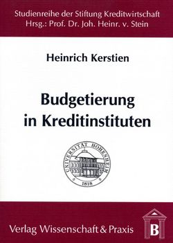 Budgetierung in Kreditinstituten. von Kerstien,  Heinrich