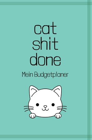 Budgetplaner / cat shit done – Mein Budgetplaner von Meck,  Carmen