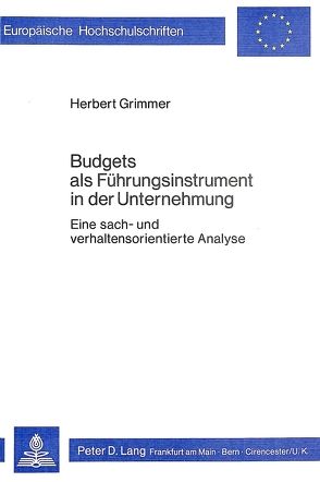 Budgets als Führungsinstrument, in der Unternehmung von Grimmer,  Herbert
