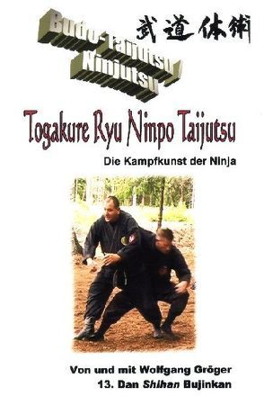 Budo-Taijutsu /Ninjutsu – Togakure Ryu Ninpo Taijutsu von Gröger,  Wolfgang
