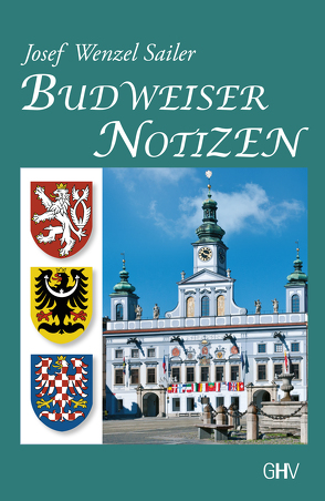 Budweiser Notizen von Sailer,  Josef Wenzel