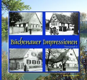 Büchenauer Impressionen Themenheft 6 von Bläske,  Harald, Weih,  Günter