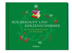 Bücherduft und Kerzenschimmer. Ein literarischer Adventskalender zum Aufschneiden von Pattloch Verlag