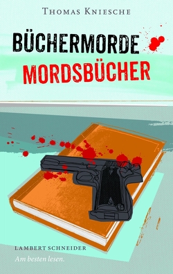 Büchermorde – Mordsbücher von Kniesche,  Thomas