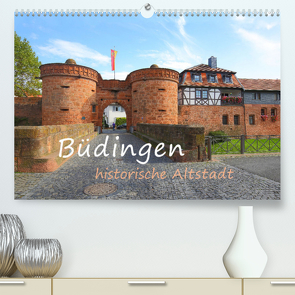 Büdingen – historische Stadt (Premium, hochwertiger DIN A2 Wandkalender 2023, Kunstdruck in Hochglanz) von Abele,  Gerald