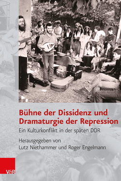 Bühne der Dissidenz und Dramaturgie der Repression von Arp,  Agnès, Braun,  Matthias, Engelmann,  Roger, Lenski,  Katharina, Morgner,  Martin, Niethammer,  Lutz, van Laak,  Jeannette