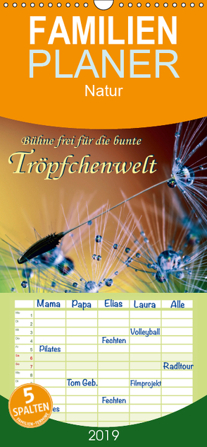 Bühne frei für die bunte Tröpfchenwelt – Familienplaner hoch (Wandkalender 2019 , 21 cm x 45 cm, hoch) von Roder,  Peter