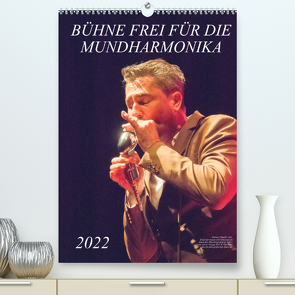 Bühne frei für die Mundharmonika (Premium, hochwertiger DIN A2 Wandkalender 2022, Kunstdruck in Hochglanz) von Rohwer,  Klaus