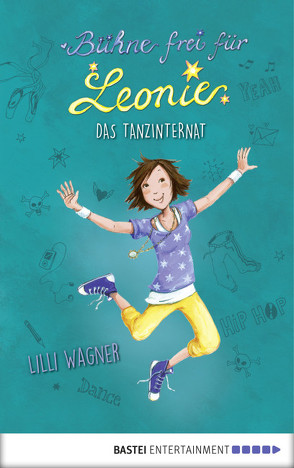 Bühne frei für Leonie – Das Tanzinternat von Henze,  Dagmar, Wagner,  Lilli