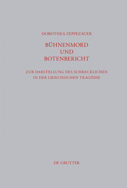 Bühnenmord und Botenbericht von Zeppezauer,  Dorothea