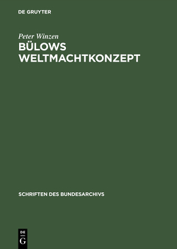 Bülows Weltmachtkonzept von Winzen,  Peter