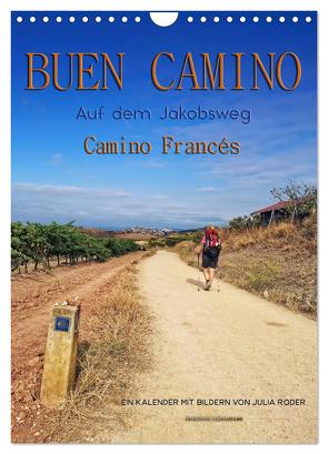 Buen Camino – Auf dem Jakobsweg – Camino Francés (Wandkalender 2024 DIN A4 hoch), CALVENDO Monatskalender von Roder,  Peter