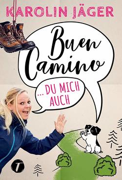 Buen Camino … du mich auch von Jäger,  Karolin