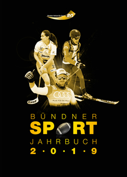 Bündner Sport Jahrbuch 2019 von BVS Bündner Verband für Sport Präsident Thomas Gilardi, Fuchs,  Anita, Somedia Buchverlag