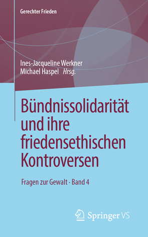Bündnissolidarität und ihre friedensethischen Kontroversen von Haspel,  Michael, Werkner,  Ines-Jacqueline