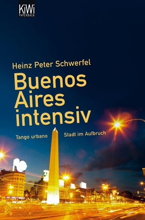 Buenos Aires intensiv von Schwerfel,  Heinz Peter