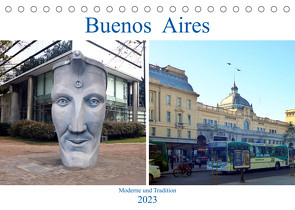 Buenos Aires – Moderne und Tradition (Tischkalender 2023 DIN A5 quer) von Ruhm Mannheim,  Günter