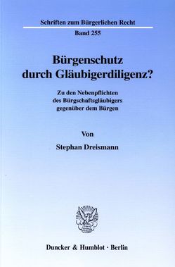 Bürgenschutz durch Gläubigerdiligenz? von Dreismann,  Stephan