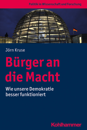 Bürger an die Macht von Kruse,  Jörn