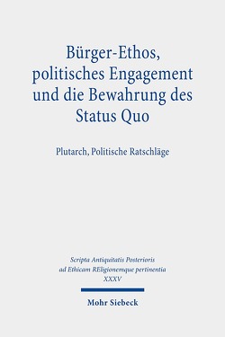 Bürger-Ethos, politisches Engagement und die Bewahrung des Status Quo von Daubner,  Frank, Hofmann,  Vera, Lehmann,  Gustav Adolf, Thum,  Tobias