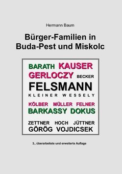 Bürger-Familien in Buda-Pest und Miskolc von Baum,  Hermann