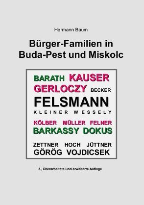 Bürger-Familien in Buda-Pest und Miskolc von Baum,  Hermann