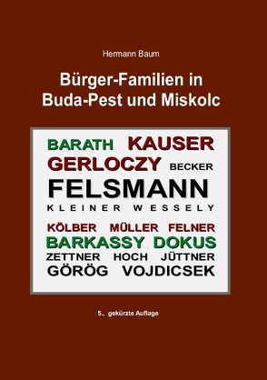 Bürger-Familien in Buda-Pest und Miskolc von Baum,  Hermann