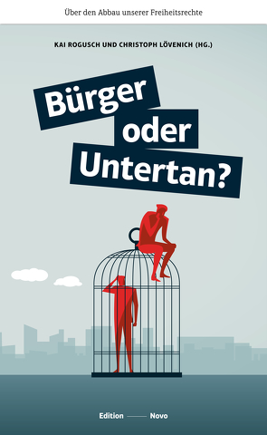 Bürger oder Untertan? von Bender,  Philipp, Beppler-Spahl,  Sabine, Glasser,  Ira, Häring,  Norbert, Lövenich,  Christoph, Meier,  Horst, Rogusch,  Kai, Schlott,  René, Schrenk,  Clemens, Snowdon,  Christopher, Spahl,  Thilo, Steinhöfel,  Joachim, Triebel,  Katja