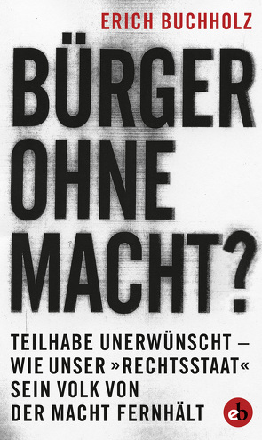 Bürger ohne Macht? von Buchholz,  Erich