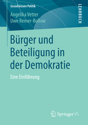 Bürger und Beteiligung in der Demokratie von Remer-Bollow,  Uwe, Vetter,  Angelika