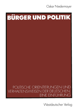 Bürger und Politik von Niedermayer,  Oskar