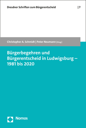 Bürgerbegehren und Bürgerentscheid in Ludwigsburg – 1981 bis 2020 von Neumann,  Peter, Schmidt,  Christopher A.