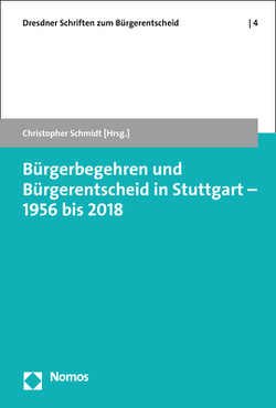 Bürgerbegehren und Bürgerentscheid in Stuttgart – 1956 bis 2018 von Schmidt,  Christopher